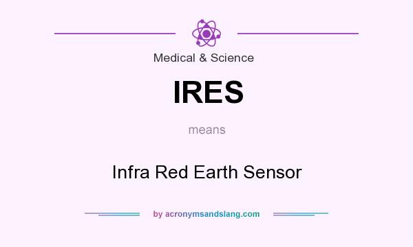 What does IRES mean? It stands for Infra Red Earth Sensor