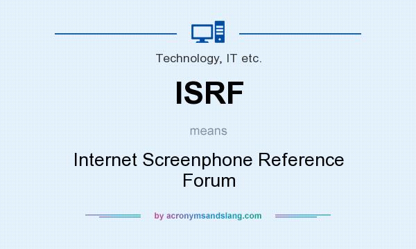 What does ISRF mean? It stands for Internet Screenphone Reference Forum