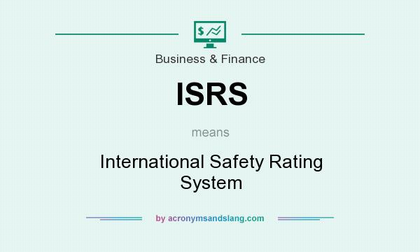 What does ISRS mean? It stands for International Safety Rating System
