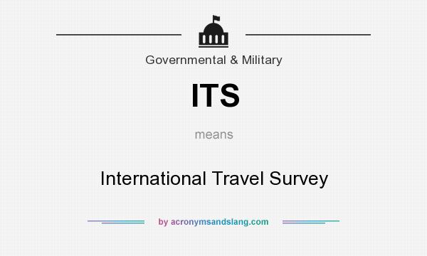 What does ITS mean? It stands for International Travel Survey