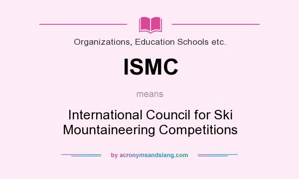 What does ISMC mean? It stands for International Council for Ski Mountaineering Competitions