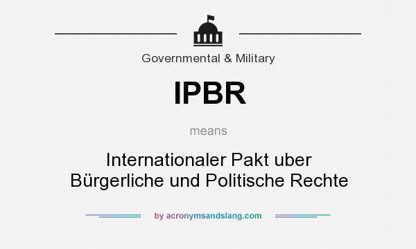 What does IPBR mean? It stands for Internationaler Pakt uber Bürgerliche und Politische Rechte