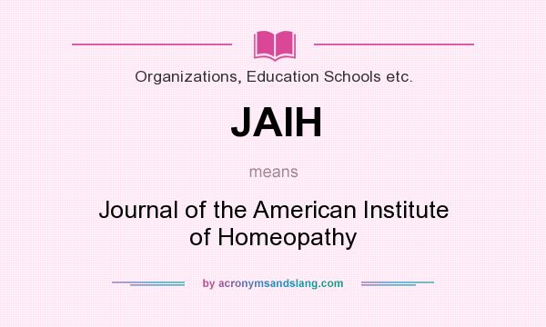 What does JAIH mean? It stands for Journal of the American Institute of Homeopathy