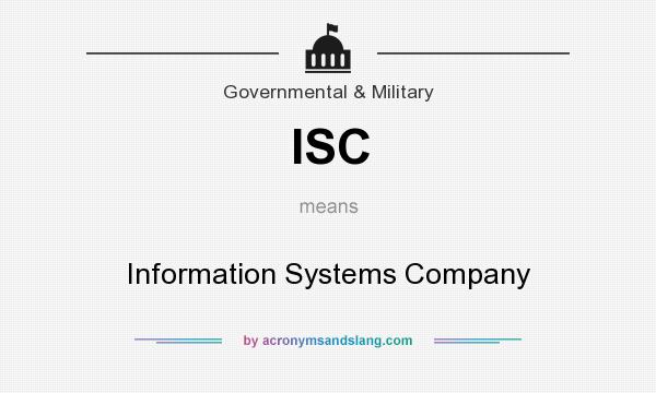 What does ISC mean? It stands for Information Systems Company