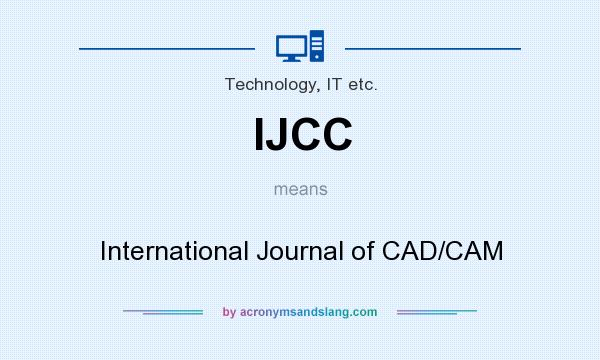 What does IJCC mean? It stands for International Journal of CAD/CAM