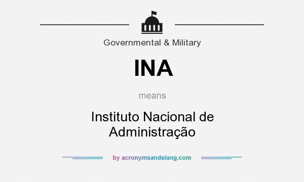 What does INA mean? It stands for Instituto Nacional de Administração