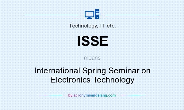 What does ISSE mean? It stands for International Spring Seminar on Electronics Technology
