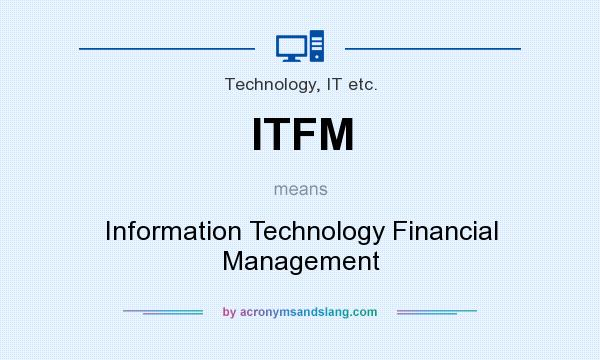 What does ITFM mean? It stands for Information Technology Financial Management