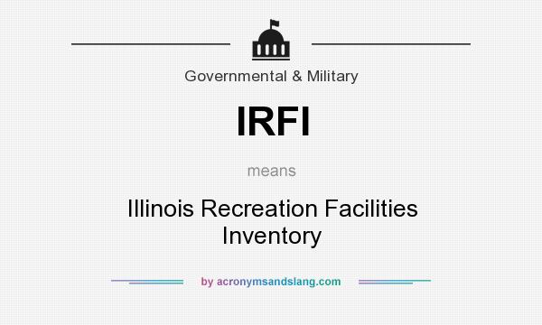 What does IRFI mean? It stands for Illinois Recreation Facilities Inventory