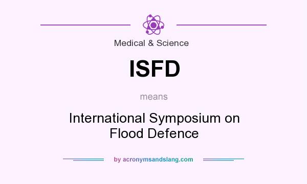 What does ISFD mean? It stands for International Symposium on Flood Defence