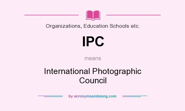 What does IPC mean? It stands for International Photographic Council