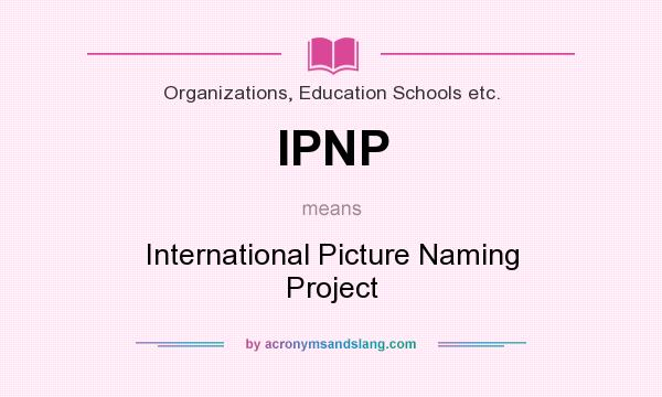 What does IPNP mean? It stands for International Picture Naming Project