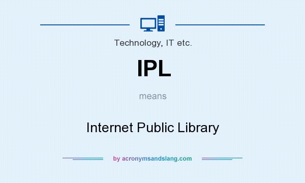 What does IPL mean? It stands for Internet Public Library