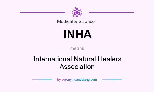 What does INHA mean? It stands for International Natural Healers Association