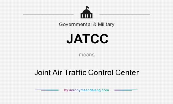 What does JATCC mean? It stands for Joint Air Traffic Control Center