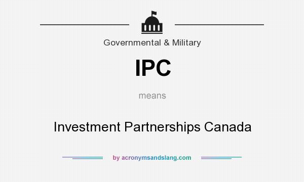 What does IPC mean? It stands for Investment Partnerships Canada
