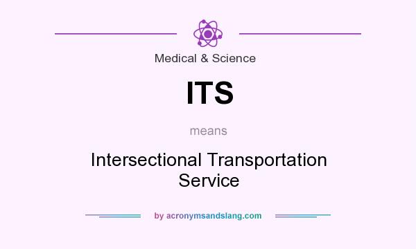 What does ITS mean? It stands for Intersectional Transportation Service