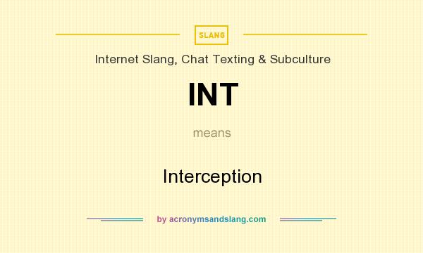 What does INT mean? It stands for Interception