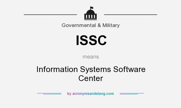 What does ISSC mean? It stands for Information Systems Software Center