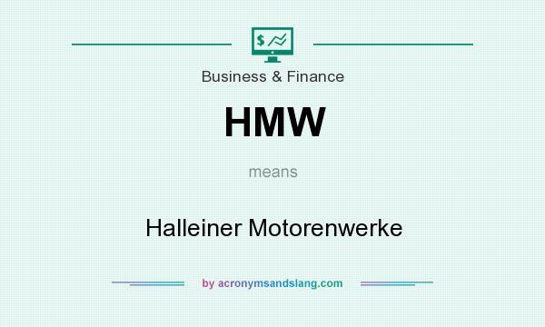 What does HMW mean? It stands for Halleiner Motorenwerke