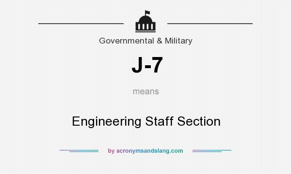 What does J-7 mean? It stands for Engineering Staff Section