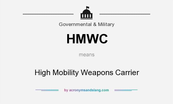 What does HMWC mean? It stands for High Mobility Weapons Carrier