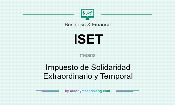 What does ISET mean? It stands for Impuesto de Solidaridad Extraordinario y Temporal