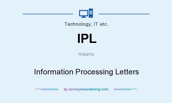What does IPL mean? It stands for Information Processing Letters