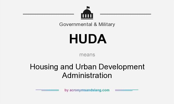 What does HUDA mean? It stands for Housing and Urban Development Administration