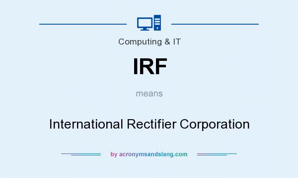 What does IRF mean? It stands for International Rectifier Corporation