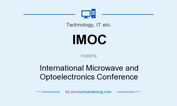 What does IMOC mean? It stands for International Microwave and Optoelectronics Conference