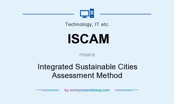 What does ISCAM mean? It stands for Integrated Sustainable Cities Assessment Method