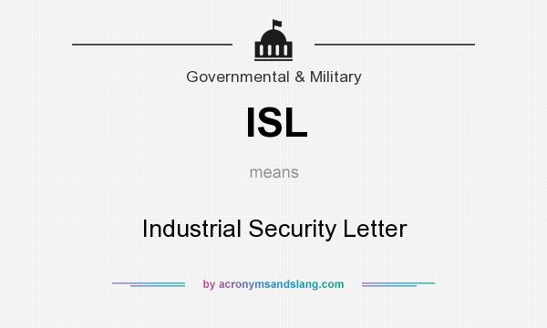 What does ISL mean? It stands for Industrial Security Letter