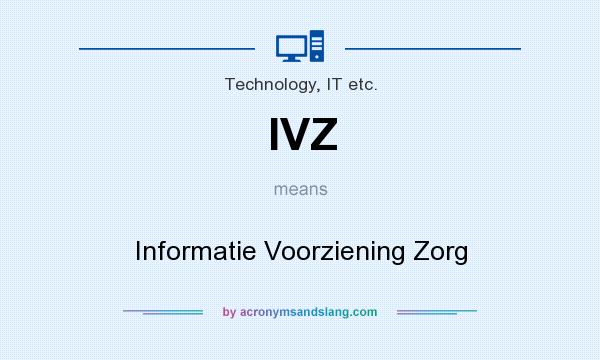 What does IVZ mean? It stands for Informatie Voorziening Zorg