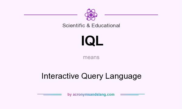What does IQL mean? It stands for Interactive Query Language