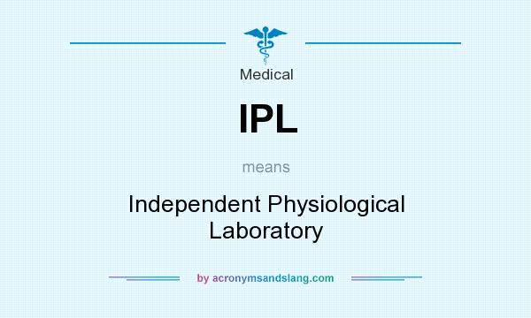 What does IPL mean? It stands for Independent Physiological Laboratory