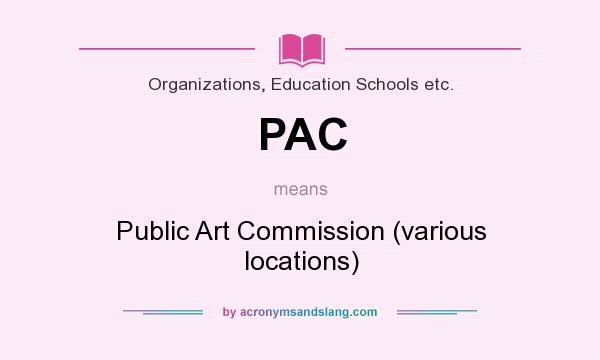 What does PAC mean? It stands for Public Art Commission (various locations)