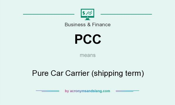 What does PCC mean? It stands for Pure Car Carrier (shipping term)