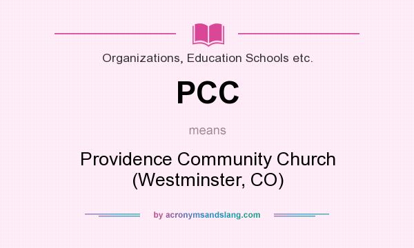 What does PCC mean? It stands for Providence Community Church (Westminster, CO)