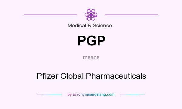 What does PGP mean? It stands for Pfizer Global Pharmaceuticals