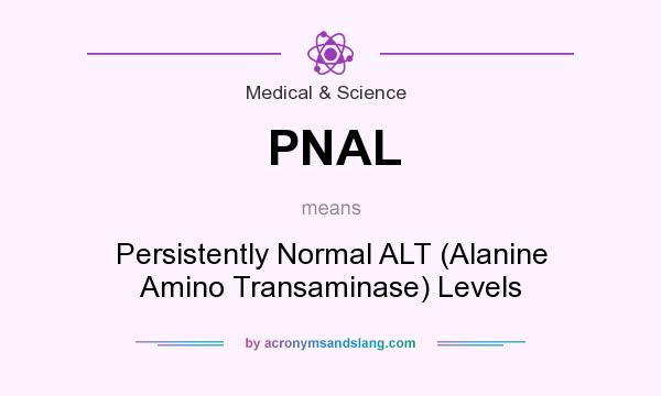 What does PNAL mean? It stands for Persistently Normal ALT (Alanine Amino Transaminase) Levels