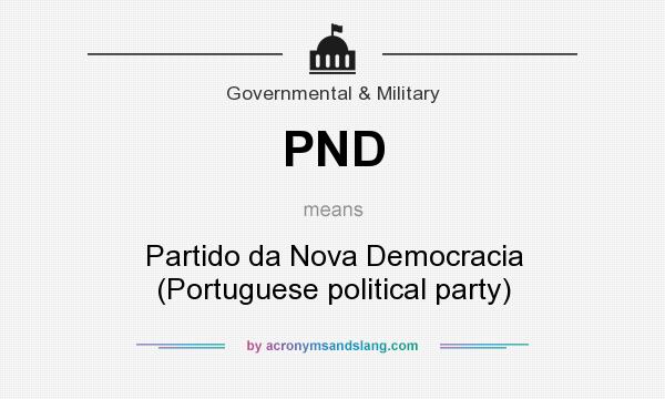 What does PND mean? It stands for Partido da Nova Democracia (Portuguese political party)