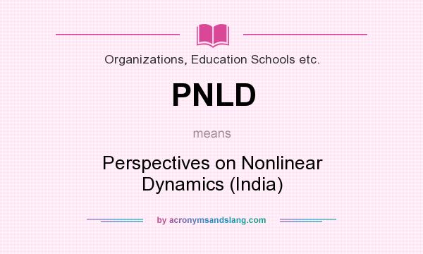 What does PNLD mean? It stands for Perspectives on Nonlinear Dynamics (India)
