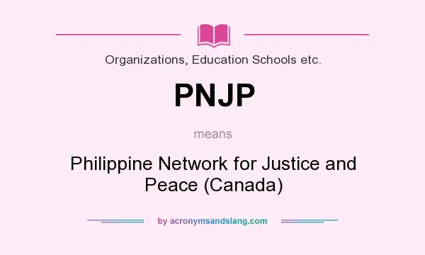 What does PNJP mean? It stands for Philippine Network for Justice and Peace (Canada)