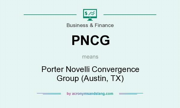 What does PNCG mean? It stands for Porter Novelli Convergence Group (Austin, TX)