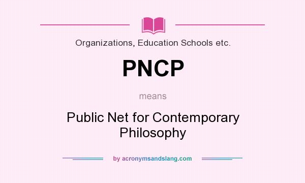 What does PNCP mean? It stands for Public Net for Contemporary Philosophy