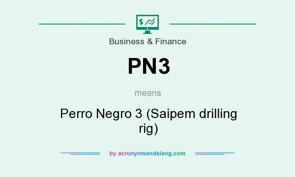 What does PN3 mean? It stands for Perro Negro 3 (Saipem drilling rig)