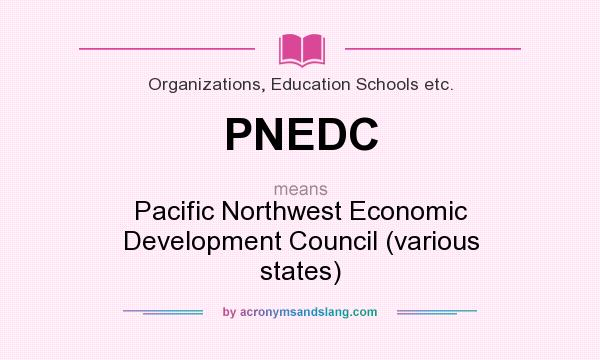 What does PNEDC mean? It stands for Pacific Northwest Economic Development Council (various states)