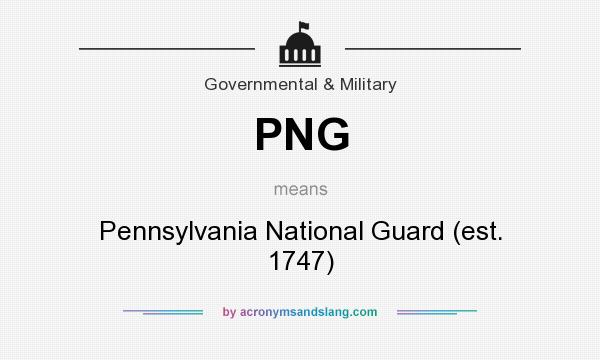 What does PNG mean? It stands for Pennsylvania National Guard (est. 1747)