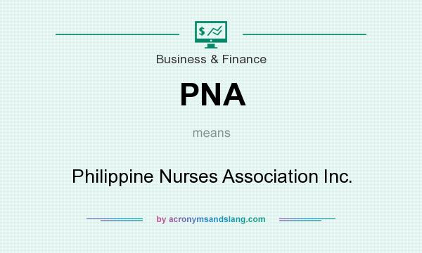 What does PNA mean? It stands for Philippine Nurses Association Inc.